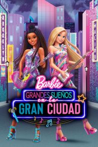 VER Barbie: Gran ciudad, Grandes sueños Online Gratis HD
