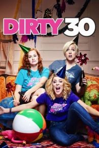 VER Dirty 30 (2016) Online Gratis HD