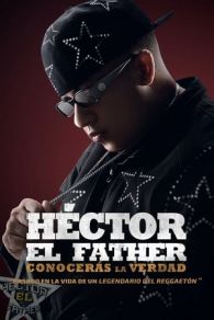 VER Héctor El Father: Conocerás la verdad (2018) Online Gratis HD