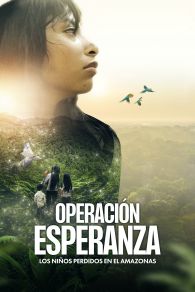 VER Operación Esperanza: Los niños perdidos en el Amazonas Online Gratis HD